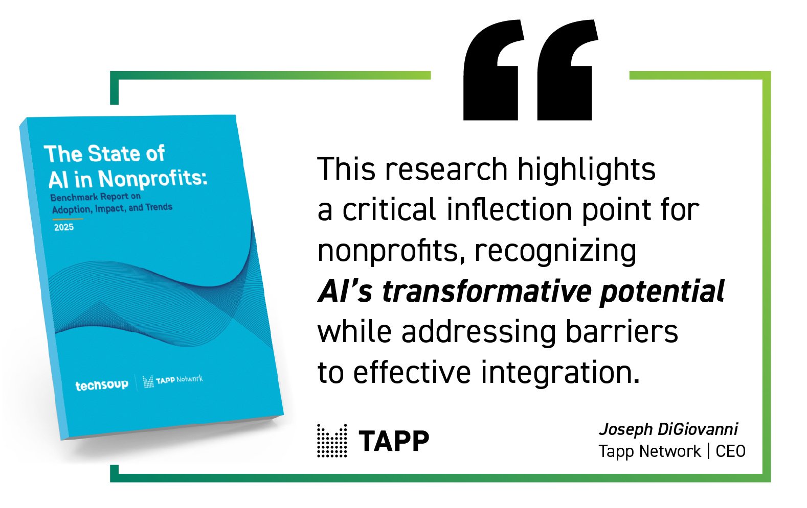 2025 AI Benchmark Report - This research highlights a critical inflection point for nonprofits, recognizing AI’s transformative potential while encountering barriers to effective integration